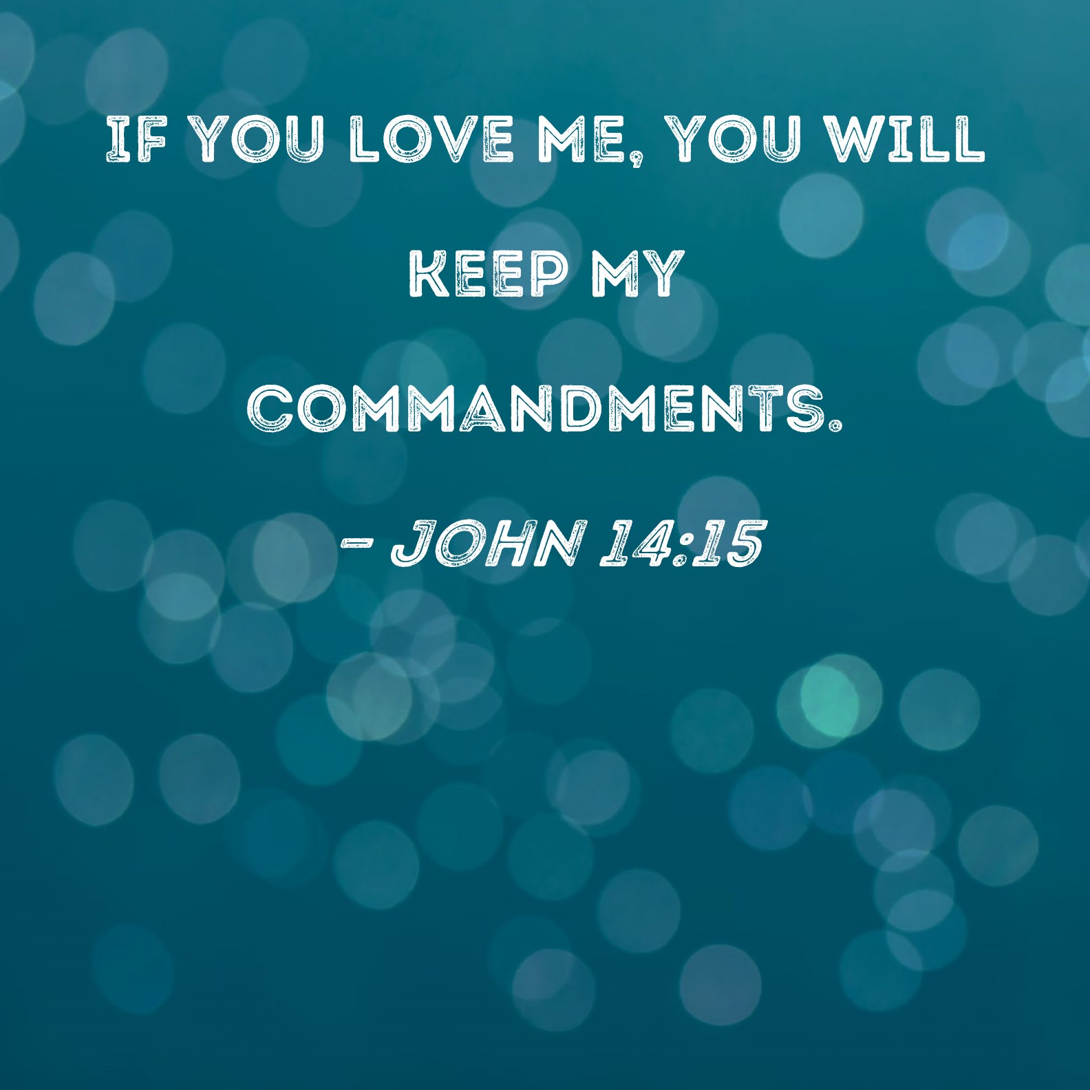 11 Commandments For Understanding John 15:16