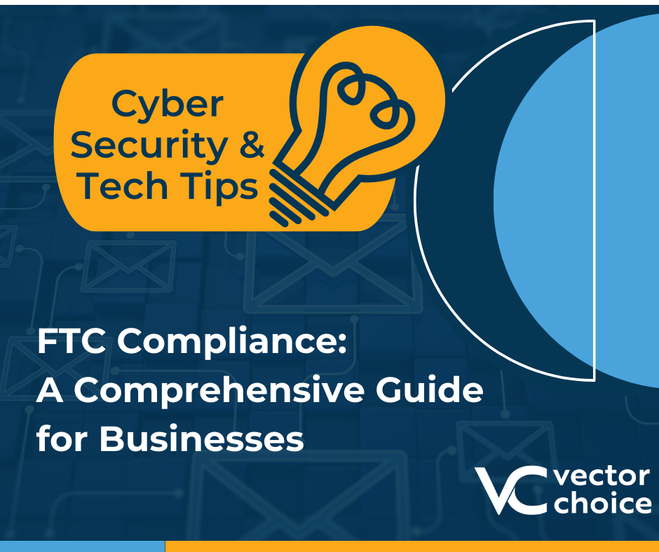 Ftc Compliance A Comprehensive Guide For Businesses Vector Choice