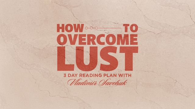 How Do You Overcome Lust In The Bible