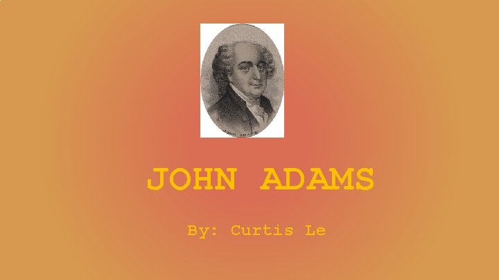 John Adams' Legacy: Unveiling The Final Chapter