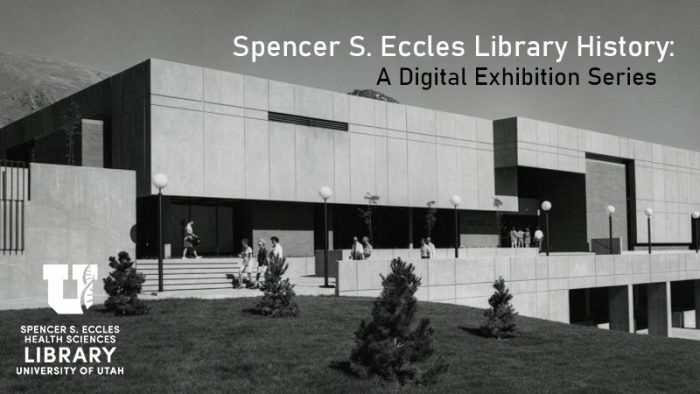 Spencer S Eccles Health Sciences Library History Changing Access