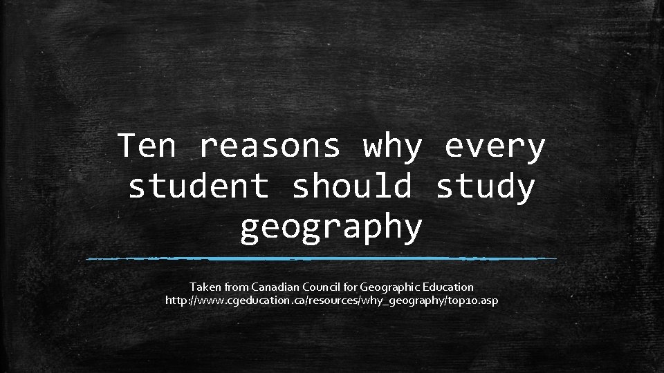 Ten Reasons Why Every Student Should Study Geography