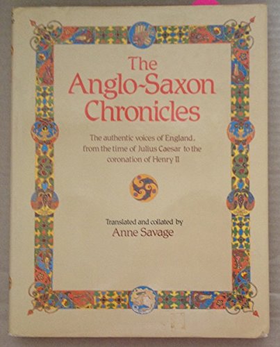 The Anglo Saxon Chronicles By Translator Anne Savage New Hardcover