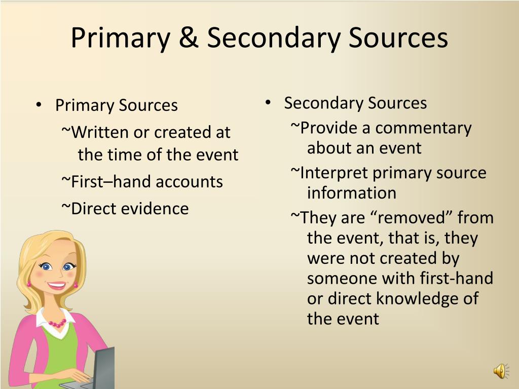 Today S Objectives Know The Characteristics Of Primary Sources And