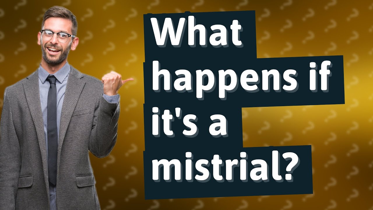 What Is A Mistrial